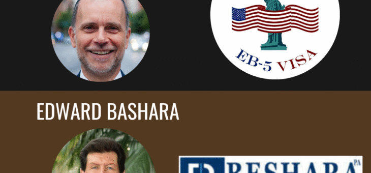Unlocking the EB-5 Visa in 2025: Legal, Financial & Strategic Insights | Ed Beshara & Marko Issever