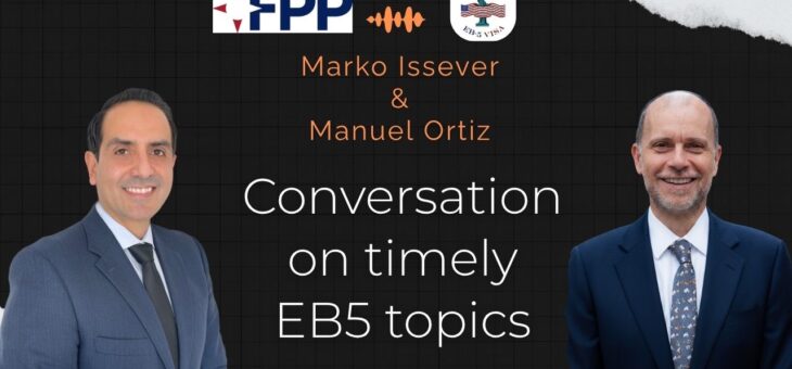 Conversation on timely EB5 topics Manuel Ortiz with Marko Issever